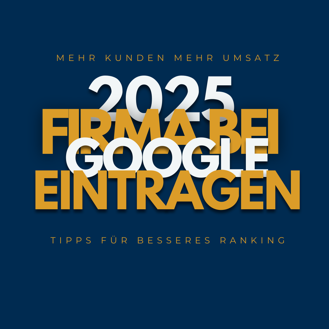 deine Firma 2025 richtig bei google eintragen